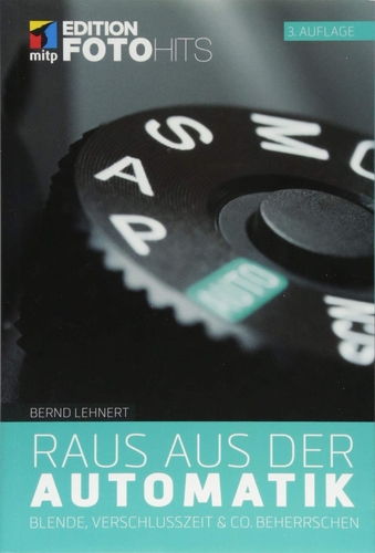 Raus aus der Automatik: Blende, Verschlusszeit & Co. beherrschen