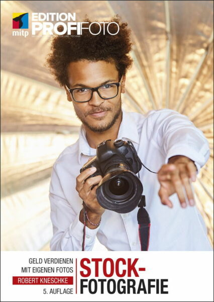 Stockfotografie: Geld verdienen mit eigenen Fotos Cover Stockfotografie: Geld verdienen mit eigenen Fotos (mitp Edition ProfiFoto)