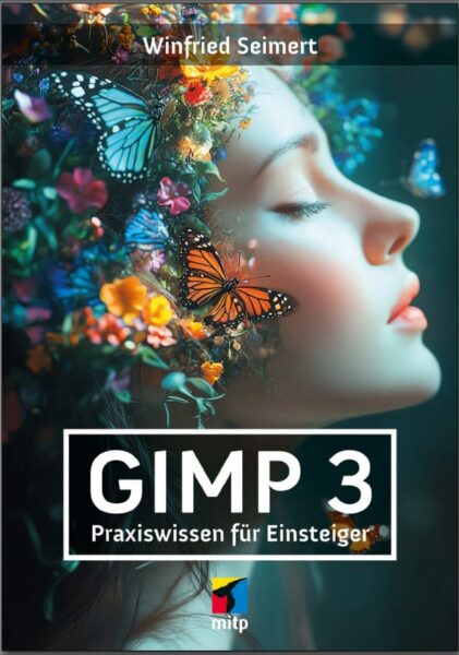 Gimp 3 – Praxiswissen für Einsteiger im mitp-Verlag Gimp 3 Buch Praxiswissen für Einsteiger von Winfried Seimert